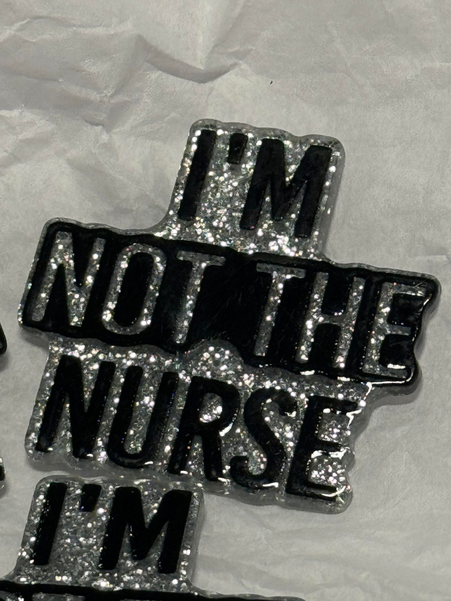 I'm not the nurse, acrylic piece, for badges, pens, earrings etc