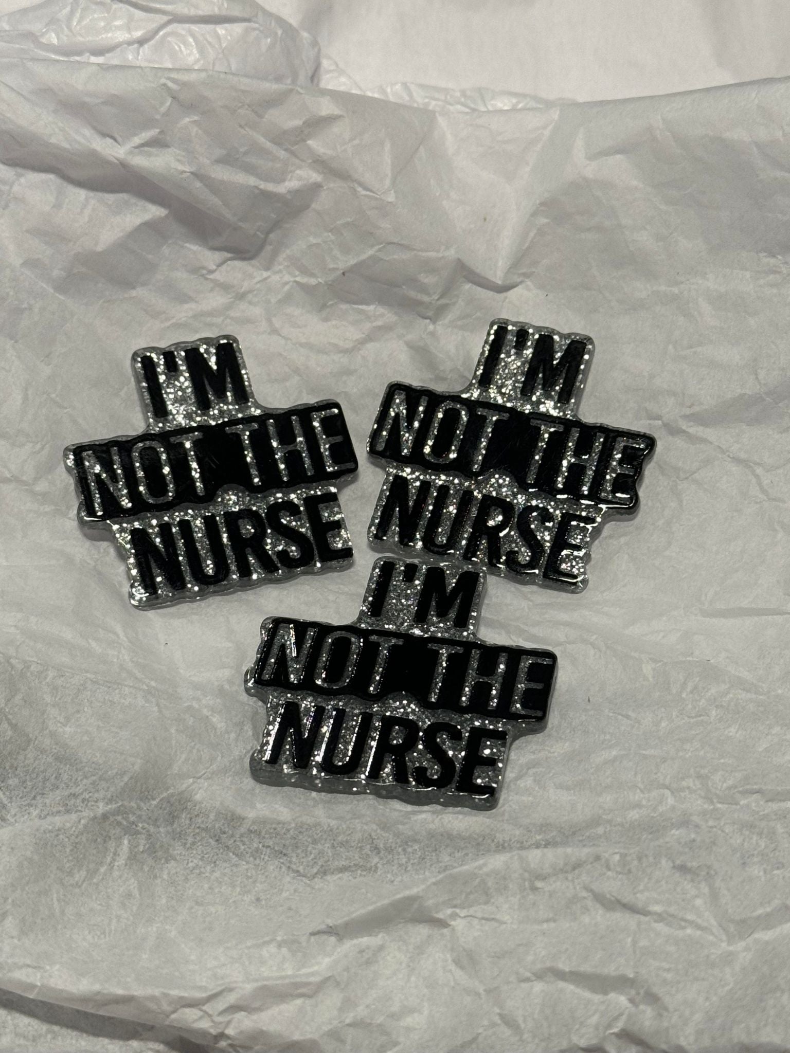 I'm not the nurse, acrylic piece, for badges, pens, earrings etc