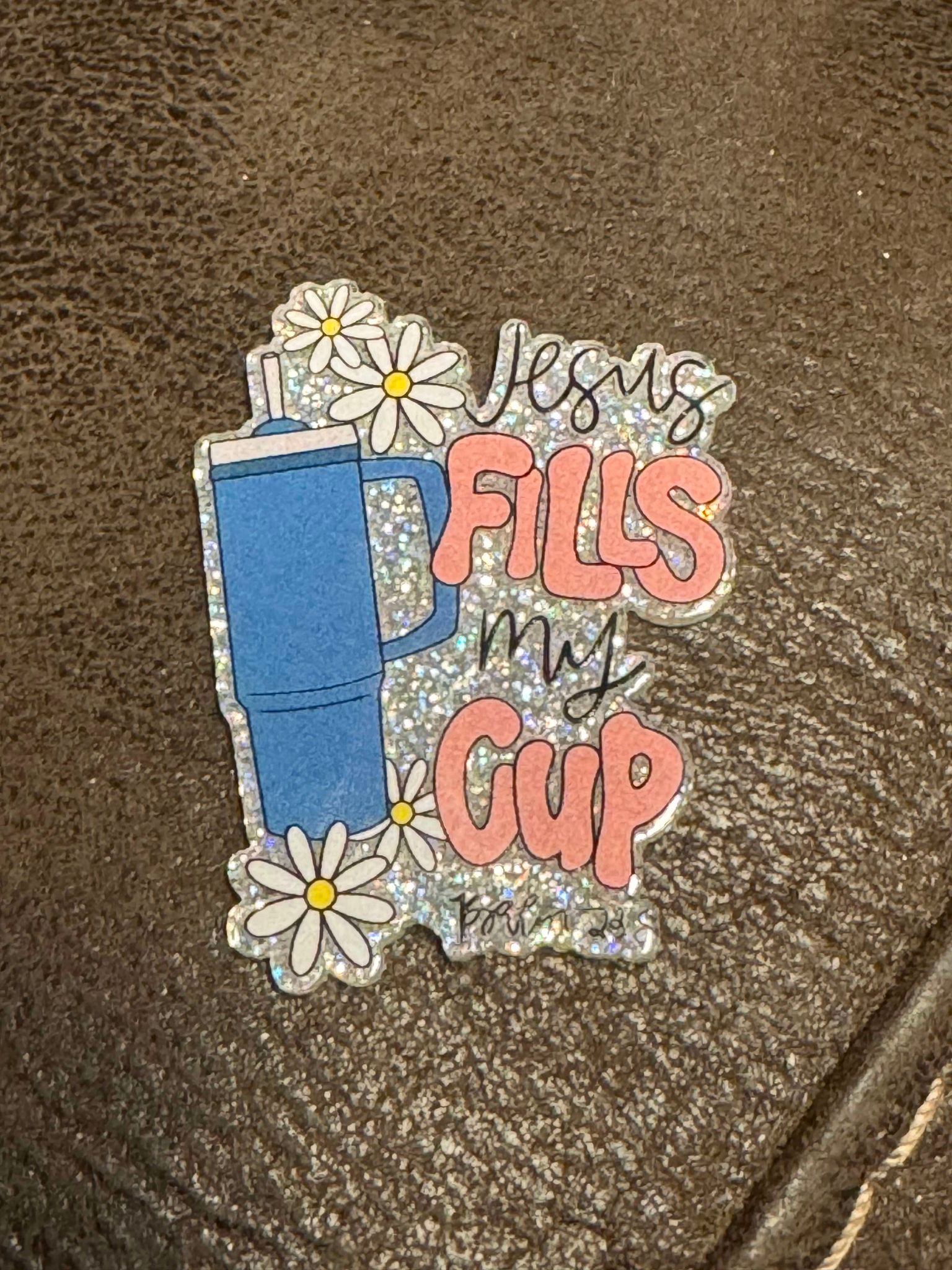 Jesus fills my cup, acrylic piece, for badges, pens, earrings etc