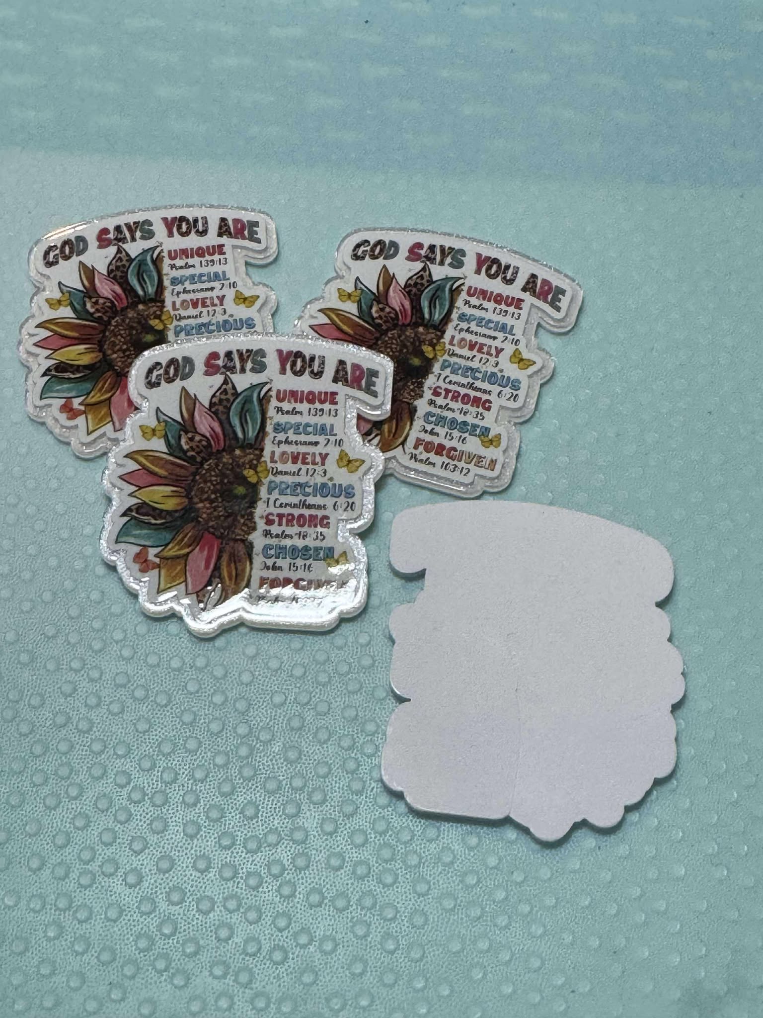 God says you are, acrylic piece, for badges, pens, earrings etc