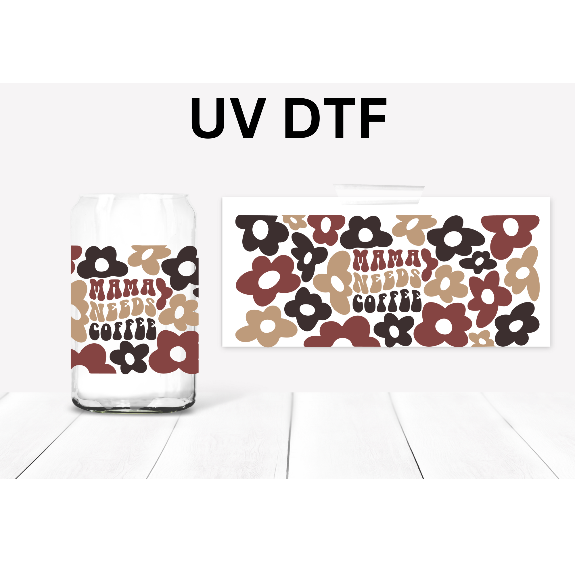 Mama needs coffee UV DTF transfer, 16 oz libbey size