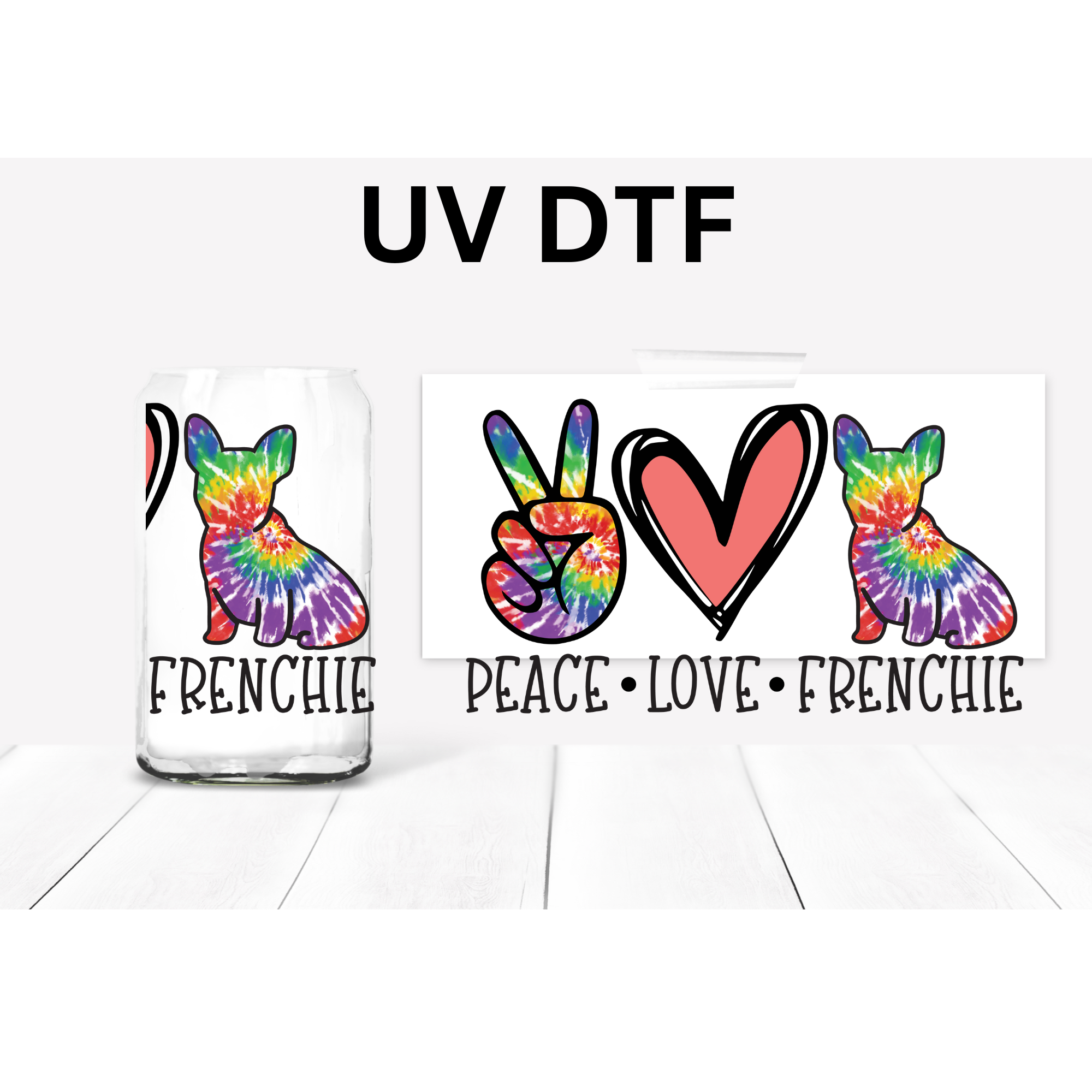 Peace, love, frenchie UV DTF transfer, 16 oz libbey size